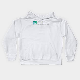 Mark Has Left The Thread Kids Hoodie